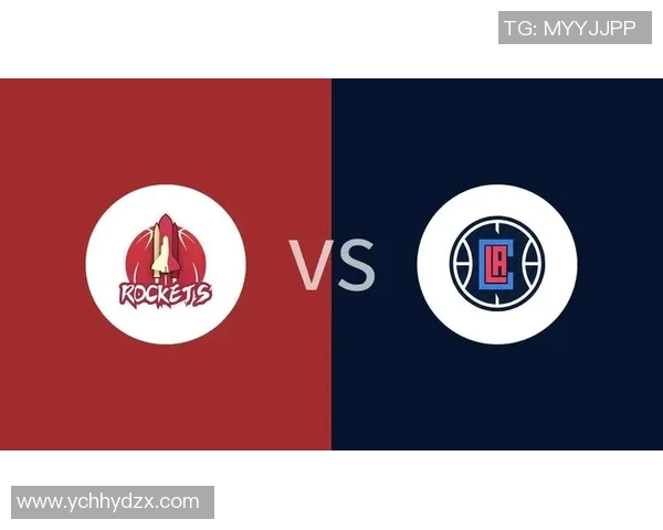 火箭队与快船队今日精彩对决录像回放分析与精彩瞬间集锦